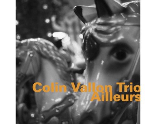 Colin Vallon Trio - Ailleurs