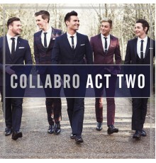 Collabro - Act Two