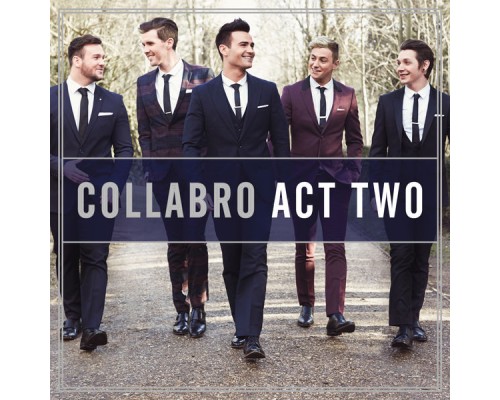 Collabro - Act Two