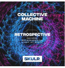 Collective Machine - Retrospective