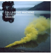 Collective Machine - Shaker