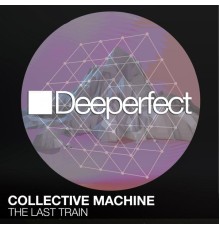 Collective Machine - The Last Train