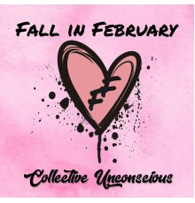 Collective Unconscious - Fall in February