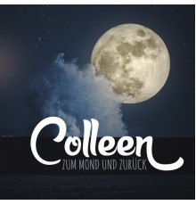 Colleen - Zum Mond Und Zurück