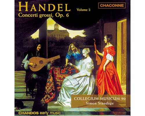 Collegium Musicum 90, Simon Standage - Handel: Concerti Grossi, Op. 6, Vol. 2