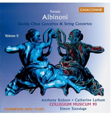 Collegium Musicum 90, Simon Standage, Anthony Robson, Catherine Latham - Albinoni: Double Oboe & String Concertos, Vol. 2