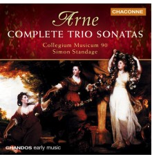 Collegium Musicum 90, Simon Standage, Micaela Comberti, Jane Coe, Nicholas Parle - Arne: Complete Trio Sonatas