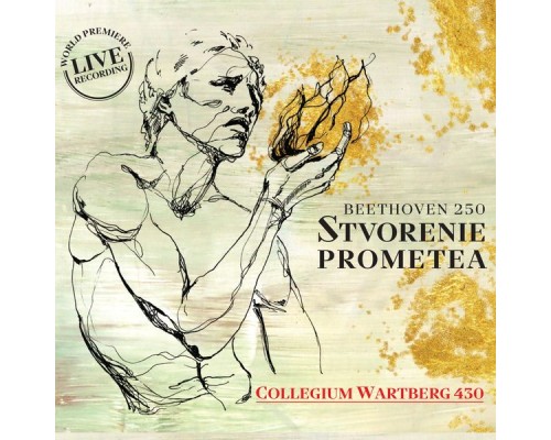 Collegium Wartberg 430 - Beethoven: Stvorenie Prometea