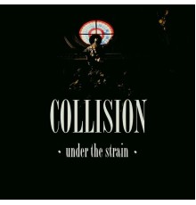 Collision - Under the Strain