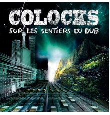 Colocks - Sur les sentiers du dub  (Remastered)