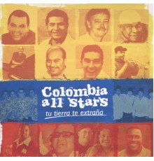 Colombia All Stars - Tu Tierra Te Extraña