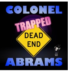 Colonel Abrams - Trapped