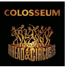 Colosseum - Bread & Circuses