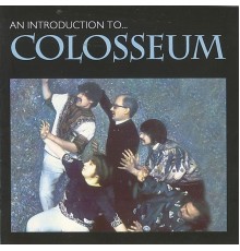 Colosseum - Introduction To