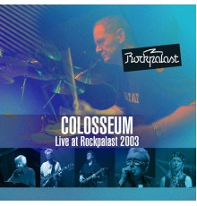 Colosseum - Live at Rockpalast 2003 (Live at the Viersen Jazz Festival September 2003)