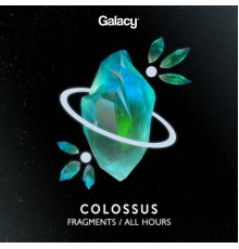 Colossus - Fragments / All Hours