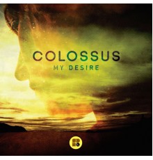 Colossus - My Desire (Original Mix)