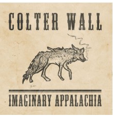 Colter Wall - Imaginary Appalachia