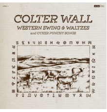 Colter Wall - Western Swing & Waltzes and Other Punchy Songs