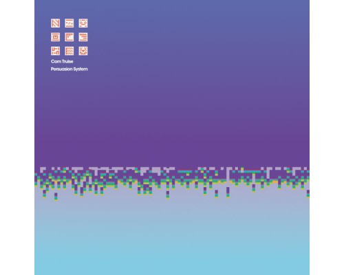 Com Truise - Persuasion System