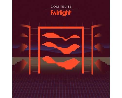 Com Truise - Fairlight