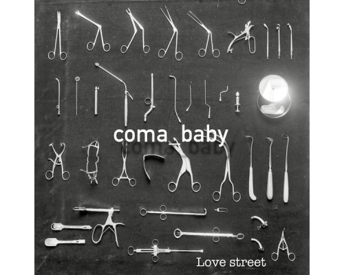 Coma Baby - Love Street