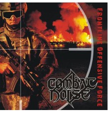 Combat Noise - Frontline Offensive Force
