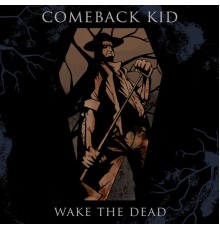 Comeback Kid - Wake The Dead