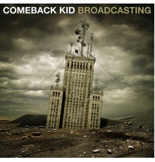 Comeback Kid - Broadcasting