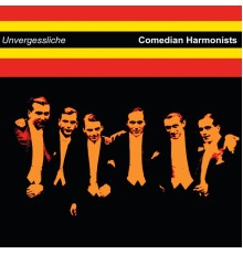 Comedian Harmonists - Unvergessliche