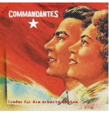 Commandantes - Lieder für die Arbeiterklasse