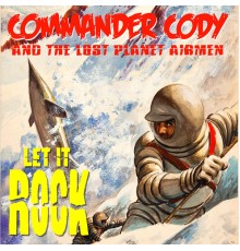 Commander Cody - Let it Rock