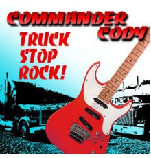 Commander Cody - Truck Stop Rock