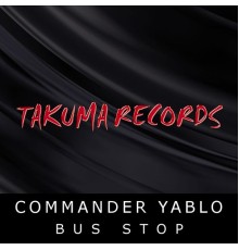 Commander Yablo - Bus Stop