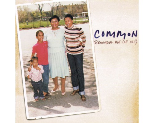 Common - Reminding Me (Of Sef)