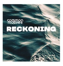 Common Motives - Reckoning