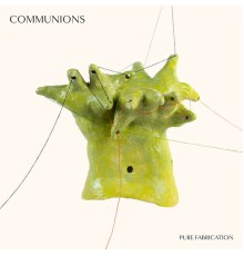 Communions - Pure Fabrication