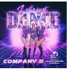 Company B - Let's Just Dance