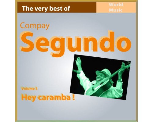 Compay Segundo - Hey Caramba!