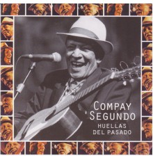 Compay Segundo - Huellas del Pasado