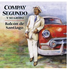 Compay Segundo - Balcón de Santiago