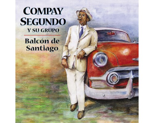 Compay Segundo - Balcón de Santiago