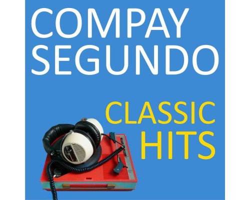 Compay Segundo - Classic Hits