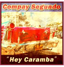 Compay Segundo - Hey Caramba