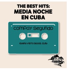 Compay Segundo (Buena Vista Social Club) and Compay Segundo & Friends - The Best Hits: Media Noche En Cuba