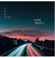 Complex - Scenic Route 2