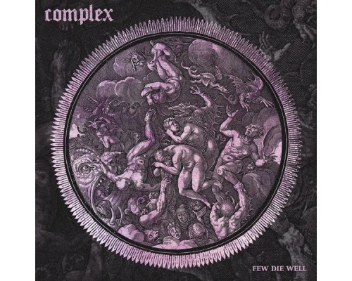 Complex - Few Die Well