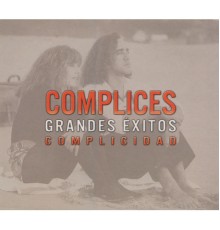 Cómplices - Grandes Exitos: Complicidad