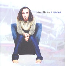 Cómplices - A Veces