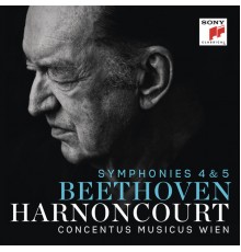 Concentus Musicus Wien - Nikolaus Harnoncourt - Beethoven : Symphonies Nos. 4 & 5